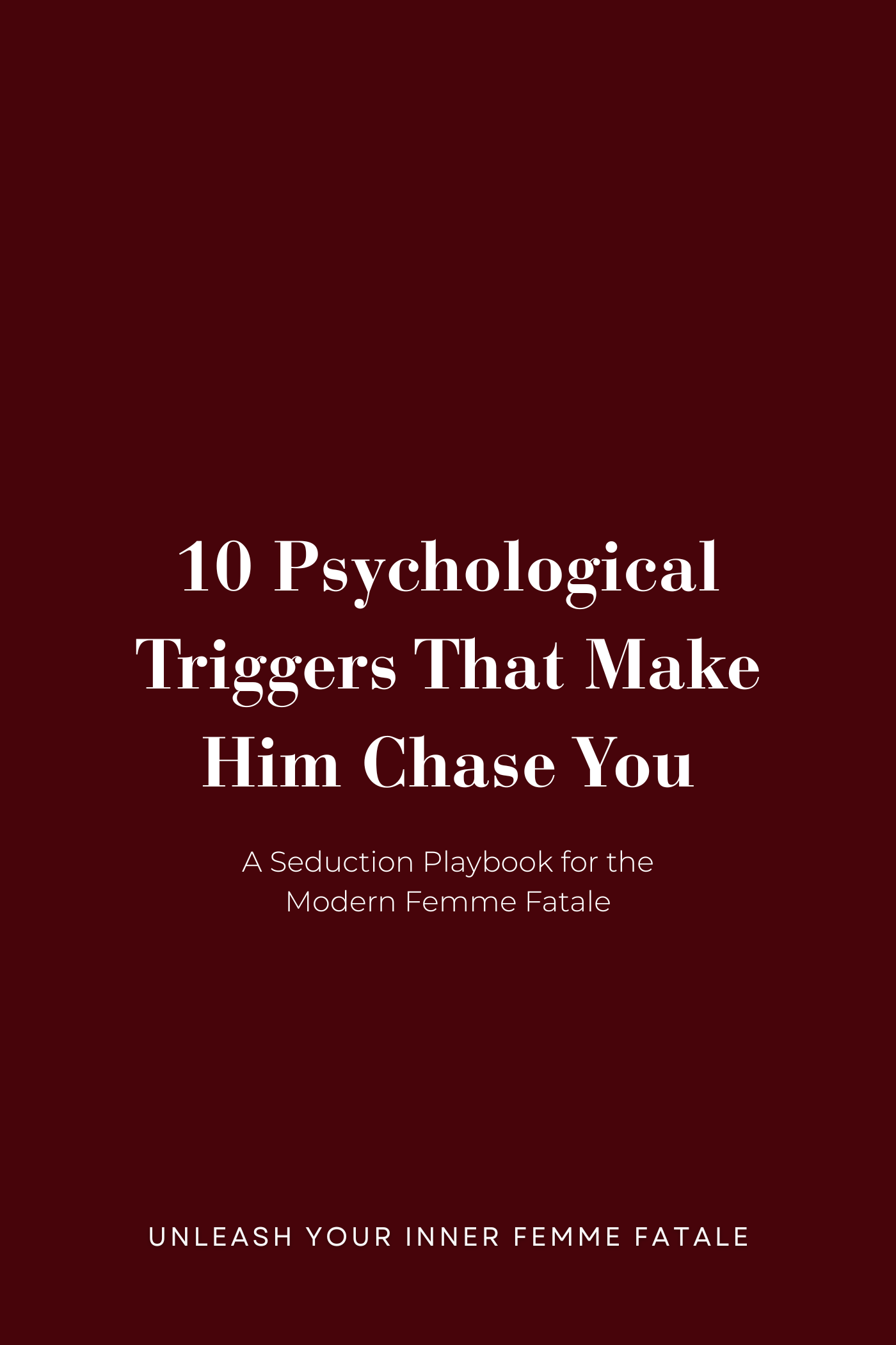 10 Psychological Triggers That Make Him Chase You