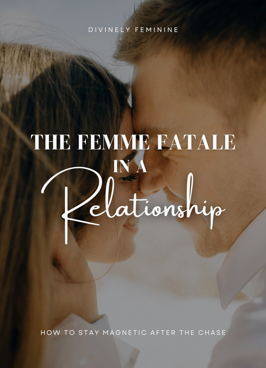 The Femme Fatale In a Relationship